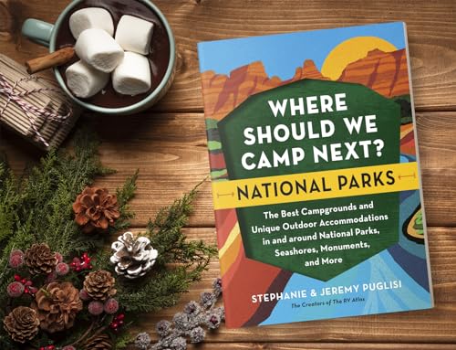 Where Should We Camp Next?: National Parks: The Best Campgrounds and Unique Outdoor Accommodations In and Around National Parks, Seashores, Monuments, and More (Perfect Christmas Gift for Campers, National Park Lovers, and Outdoorsy People) - Image 7